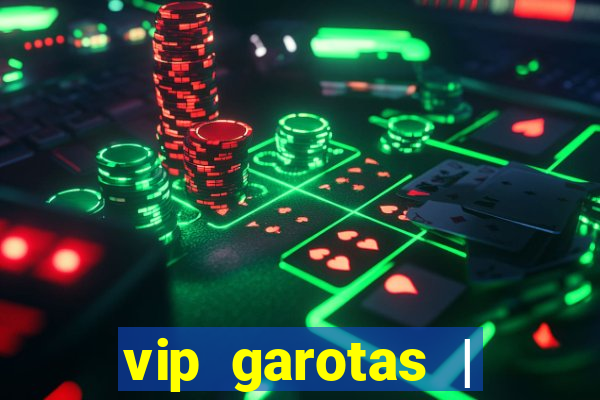 vip garotas | acompanhantes santa maria